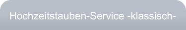 Hochzeitstauben-Service -klassisch-